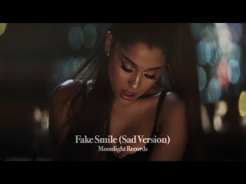 Ariana Grande - Fake Smile (Sad Version)