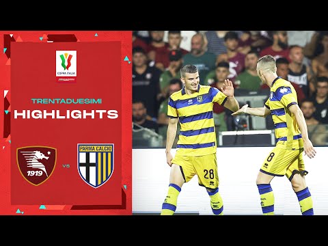 Salernitana 0-2 Parma | Gol e Highlights: Trentaduesimi | Coppa Italia Frecciarossa 2022/23