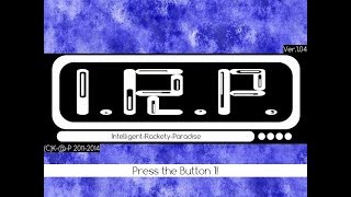 幻想と狂気の世界を実況プレイ【I.R.P Intelligent-Rackety-Paradise】