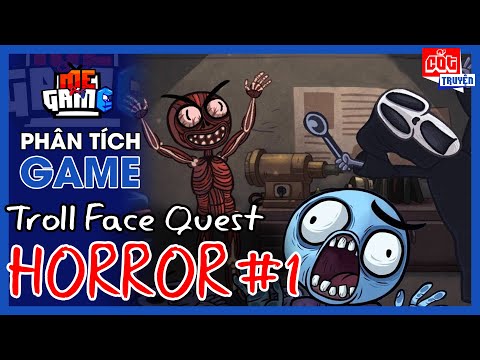 Phân Tích Game: Troll Face Quest Horror - 1000 Cách Troll Tấu Hài Trong Game Kinh Dị | meGAME