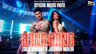 BANG Zack Knight & Jasmin Walia Video song
