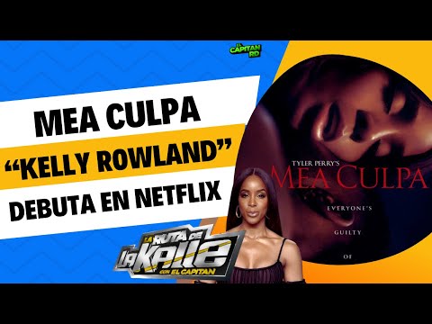 Mea Culpa con Kelly Rowland debuta en Netflix, Recuerdas a Kelly