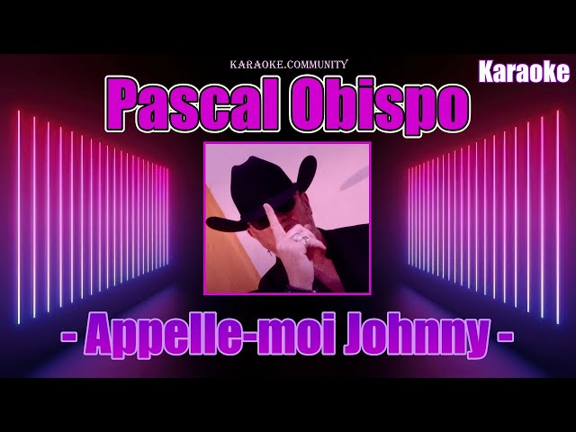 Karaoke  - Pascal Obispo - Appelle-moi Johnny (avec clip vidéo)
