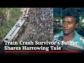 Odisha Train Crash Survivors Father Shares Harrowing Tale: My Son Was Under...: