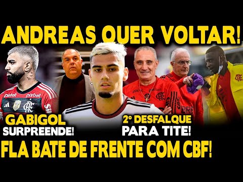 EXCELENTE NOTÍCIA! GABIGOL SURPREENDE! ANDREAS QUER VOLTAR! CRISE ENTRE DORIVAL FLA E CBF! VIÑA FORA