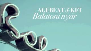 Agebeat & KFT - Balatoni Nyar (Radio Edit)