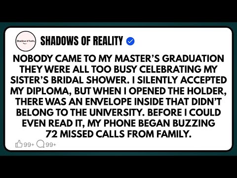 Nobody came to my master’s graduation—they were all too busy celebrating my sister’s bridal shower…