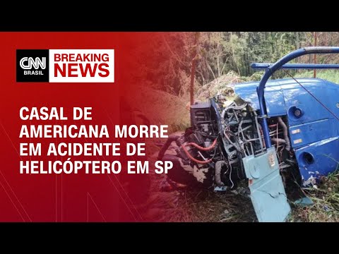 Casal de Americana morre em acidente de helicóptero em SP | LIVE CNN