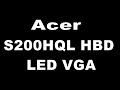 ACER S200HQL HBD LED VGA Unboxing