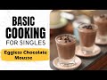 Lesson 38 | Eggless Chocolate Mousse | एगलेस चॉकलेट मूस | Weekend Cooking | Basic Cooking for Single