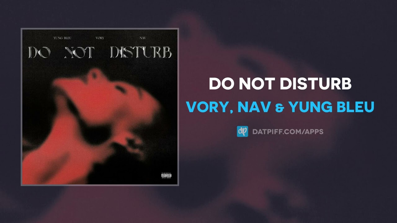 Vory, NAV & Yung Bleu - Do Not Disturb (AUDIO)