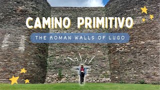 The Roman Walls of Lugo | Camino Primitivo 2023