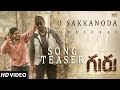 O Sakkanoda Video Song Teaser - Guru Telugu Movie- Venkatesh, Ritika Singh