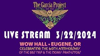LIVE STREAM: The Garcia Project | 3/22/2024 | The WOW Hall in Eugene Oregon