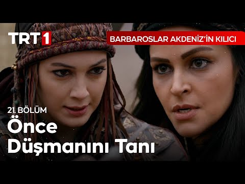 Önce Düşmanını Tanı - Barbaroslar: Akdeniz'in Kılıcı 21. Bölüm