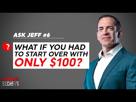 Ask Jeff: What If You Had To Start Over With Only $100?
