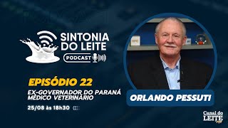 ORLANDO PESSUTI - Sintonia do Leite PodCast by Canal do Leite #EP22