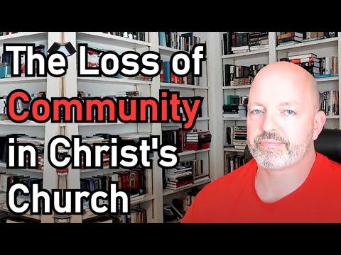 Loss of Community in Christ's Church & Need We All Have for Friends - Pastor Patrick Hines Podcast