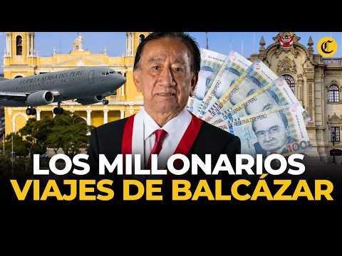 Revelan detalles de los millonarios viajes presidenciales de Balcázar | El Comercio