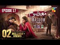 Masoom Episode 17 [CC]- 30 Nov 25 - SPON By Leather Galleria, Happilac Paints & Jhalak Beauty Cream