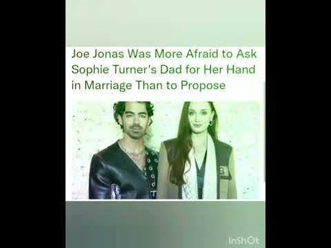 Joe Jonas Was More Afraid to Ask Sophie Turner's Dad for Her Hand in Marriage Than to Propose