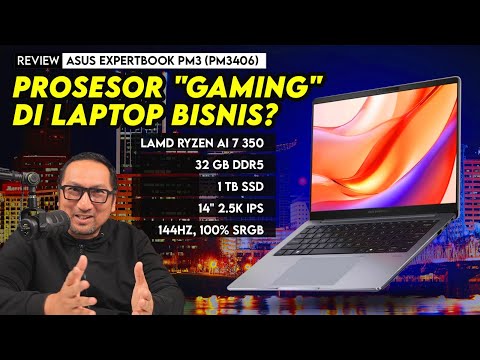 Laptop Bisnis utk Multitasking Berat? Bisa Sampai Empat Monitor! Review ASUS ExpertBook PM3 (PM3406)