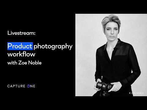 Capture One 22 Livestream: Webinar | Product photography workflow, with Zoe Noble
