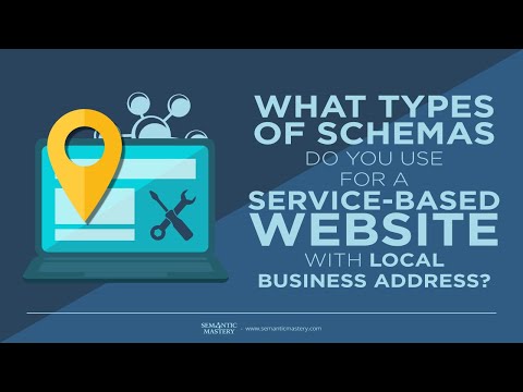 What Types Of Schemas Do You Use For A Service Based Website With Local Business Address?