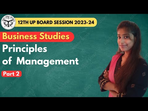Ch-2 Principles of Management | Part 02 | Business Studies | 12th UP Board 2023-24 #12thboard