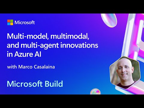 Multimodel Multimodal and Multiagent innovation with Azure AI | BRK104