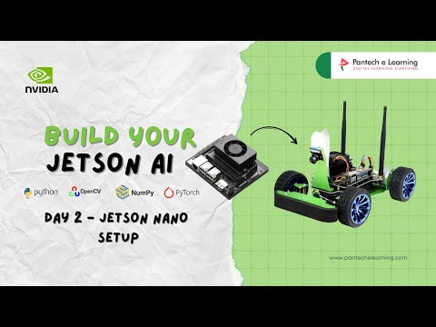 Day 02 - Jetson Nano Setup | Jetson AI  - Pantech E Learning