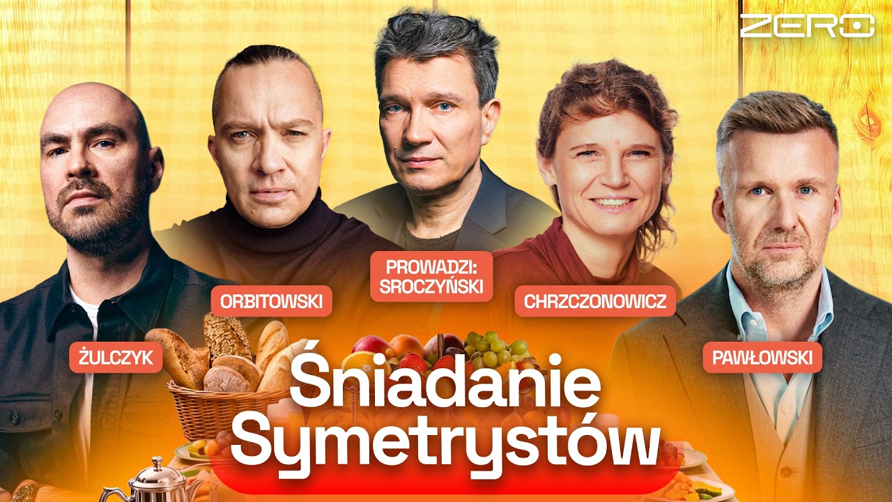 ŚNIADANIE SYMETRYSTÓW #7 - SROCZYŃSKI, PAWŁOWSKI, ORBITOWSKI, ŻULCZYK, CHRZCZONOWICZ