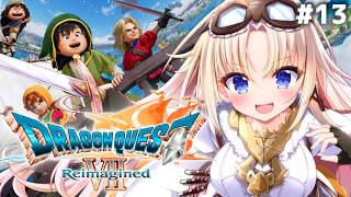 #13【ドラゴンクエストVII Reimagined】新たな世界に冒険へ！『コスタールの国』から！ドラクエVIIの世界へ！【我王みちゃき/V