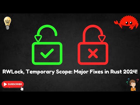RWLock and if let Temporary Scope Fixes in Rust 2024 Edition! – Explained