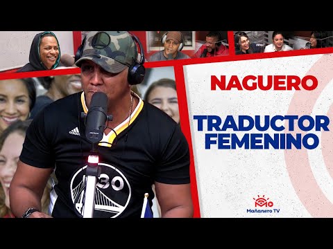 EL TRADUCTOR FEMENINO | El Naguero