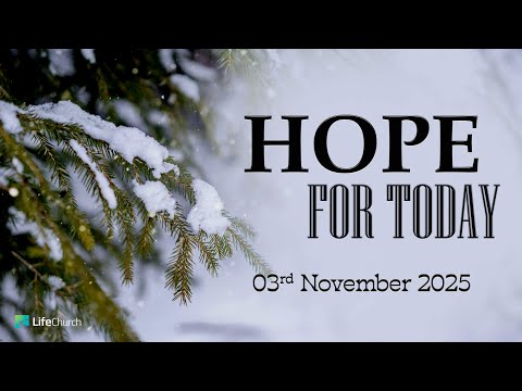 HOPE FOR TODAY | 03rd NOVEMBER 2025 | LifeChurch