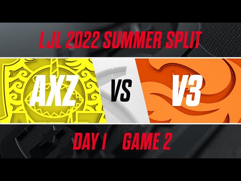 AXZ vs V3｜LJL 2022 Summer Split Day 1 Game 2