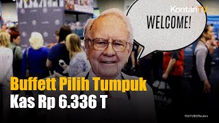 Laba Berkshire Melesat, Buffett Pilih Tumpuk Kas Jadi Rp 6.336 Triliun
