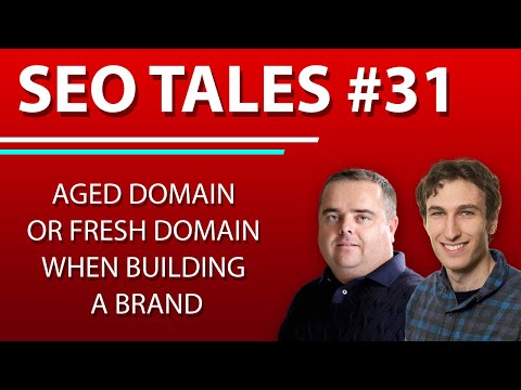 Aged Domain or Fresh Domain when Building a Brand | SEO Tales | Episode 31