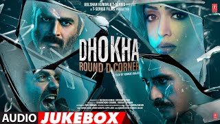 Dhokha: Round D Corner (2022) Hindi Movie All Songs Ft R Madhavan