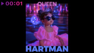 HARTMAN — QUEEN | Official Audio | 2024