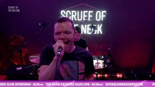 The Slow Readers Club Live Performance | Scruff of the Neck TV
