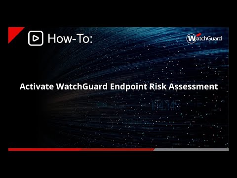 WatchGuard Endpoint Risk Assessment Demo - How to Active It