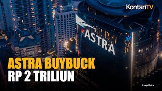 Astra International (ASII) Akan Gelar Buyback Saham Rp 2 Triliun