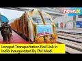 Rail Link Opened by Prime Minister | Longest Transportation Tunnel | NewsX