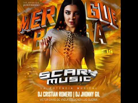 MERENGUE BOMBA SCARY MUSIC DJ JHONNY GIL DJ CRISTIAN ROMERO