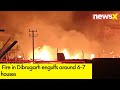 Fire Engulfs 6-7 Houses | Fire in Dibrugarh | NewsX