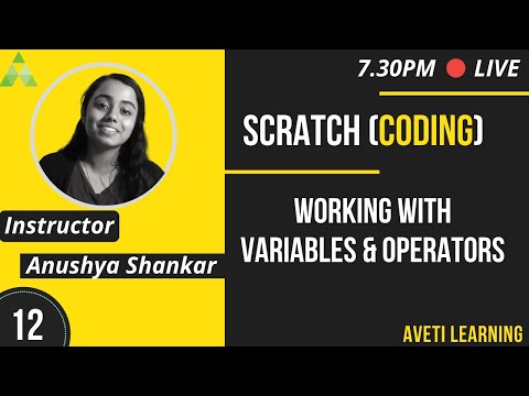 Scratch Coding-12|Working with Variables & Operators|Aveti Learning