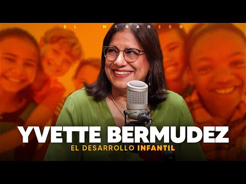 El Desarrollo infantil - Yvette Bermudez