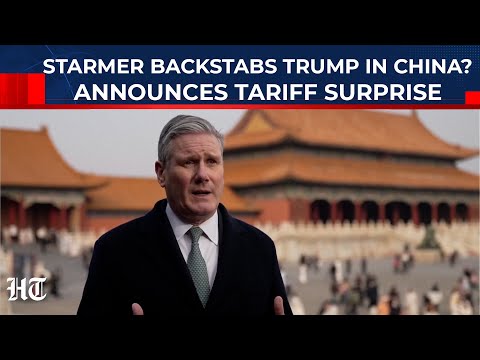 Starmer Backstabs Trump In China? UK PM's Tariff Declaration After Xi Jinping Meet; US Isolated?